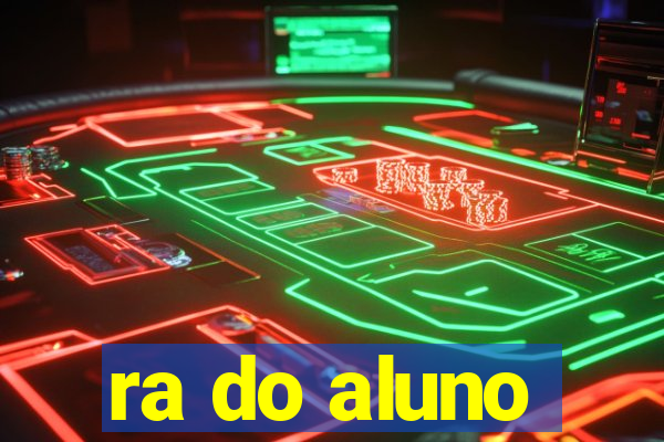 ra do aluno
